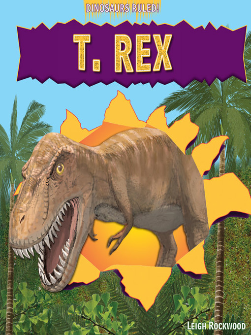 Title details for T. Rex by Leigh Rockwood - Available